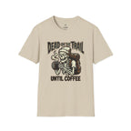 Dead until coffee T-Shirt