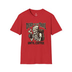 Dead until coffee T-Shirt