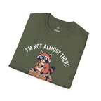 I am not almost there T-Shirt