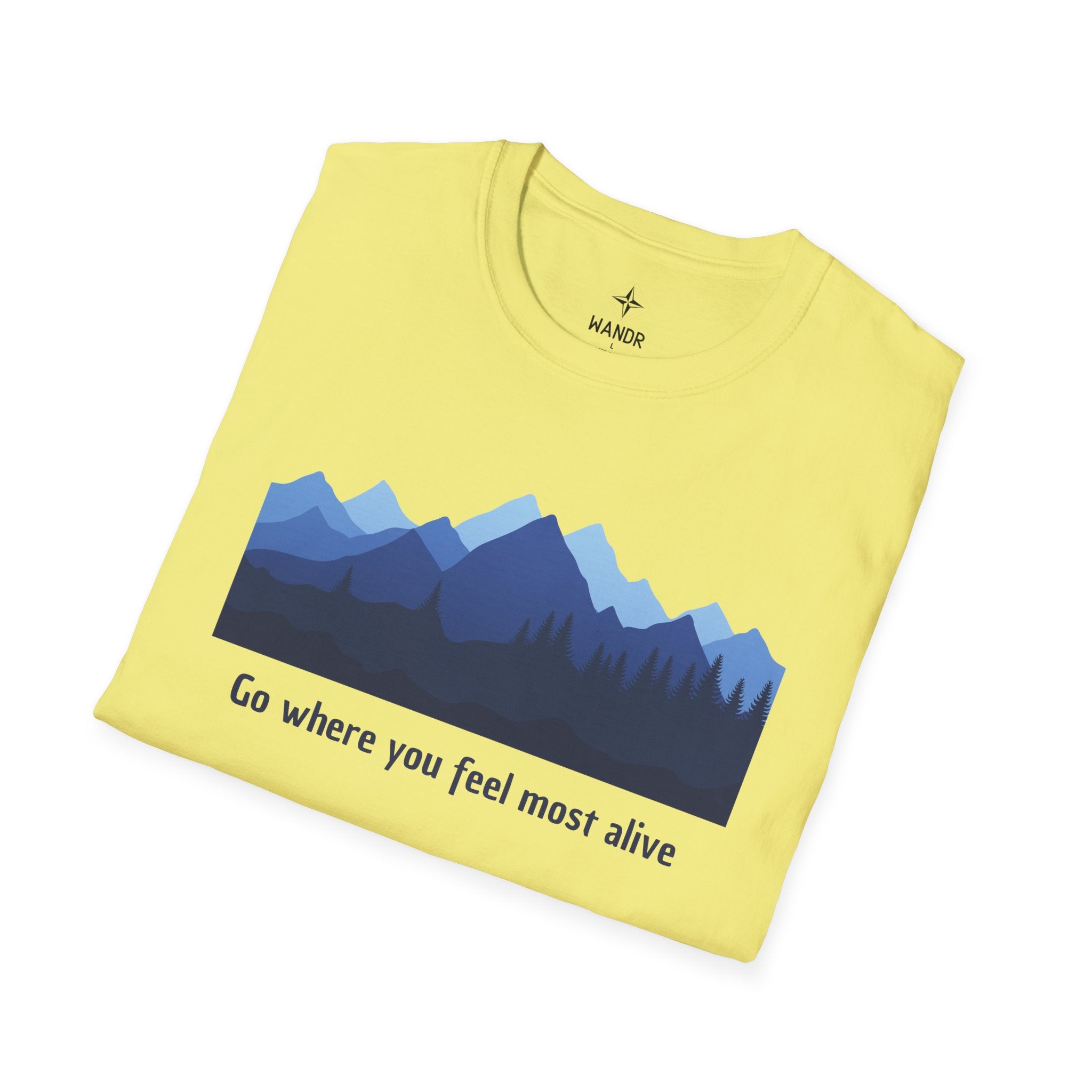 Go everywhere you feel most alive T-Shirt