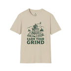 Earn your grind T-Shirt