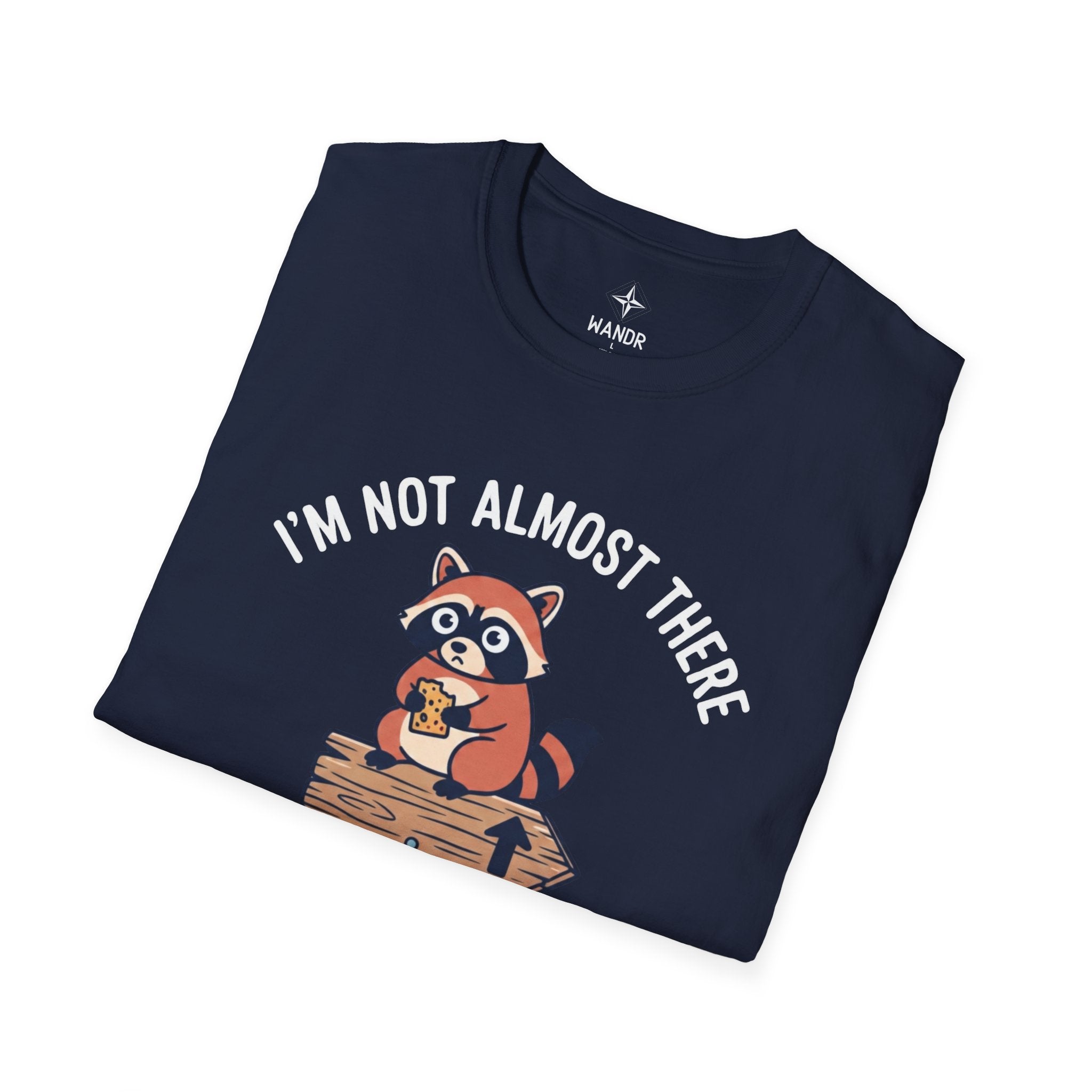 I am not almost there T-Shirt