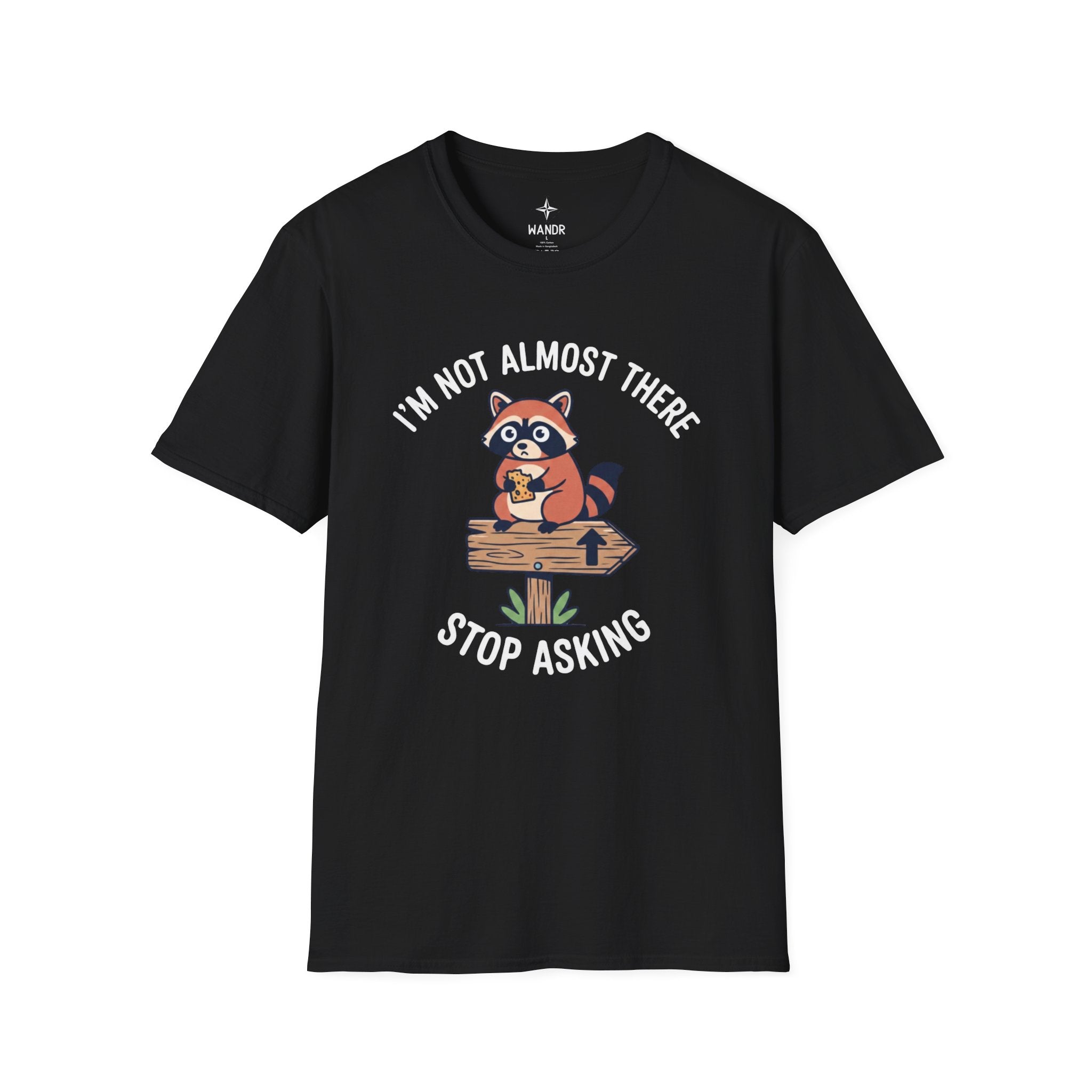 I am not almost there T-Shirt