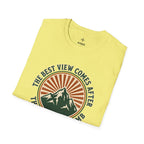 The best view comes after the hardest climb T-Shirt