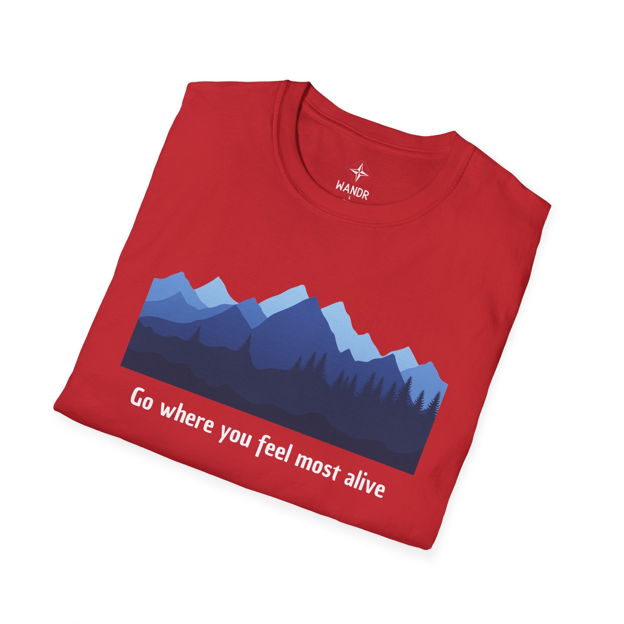 Go everywhere you feel most alive T-Shirt