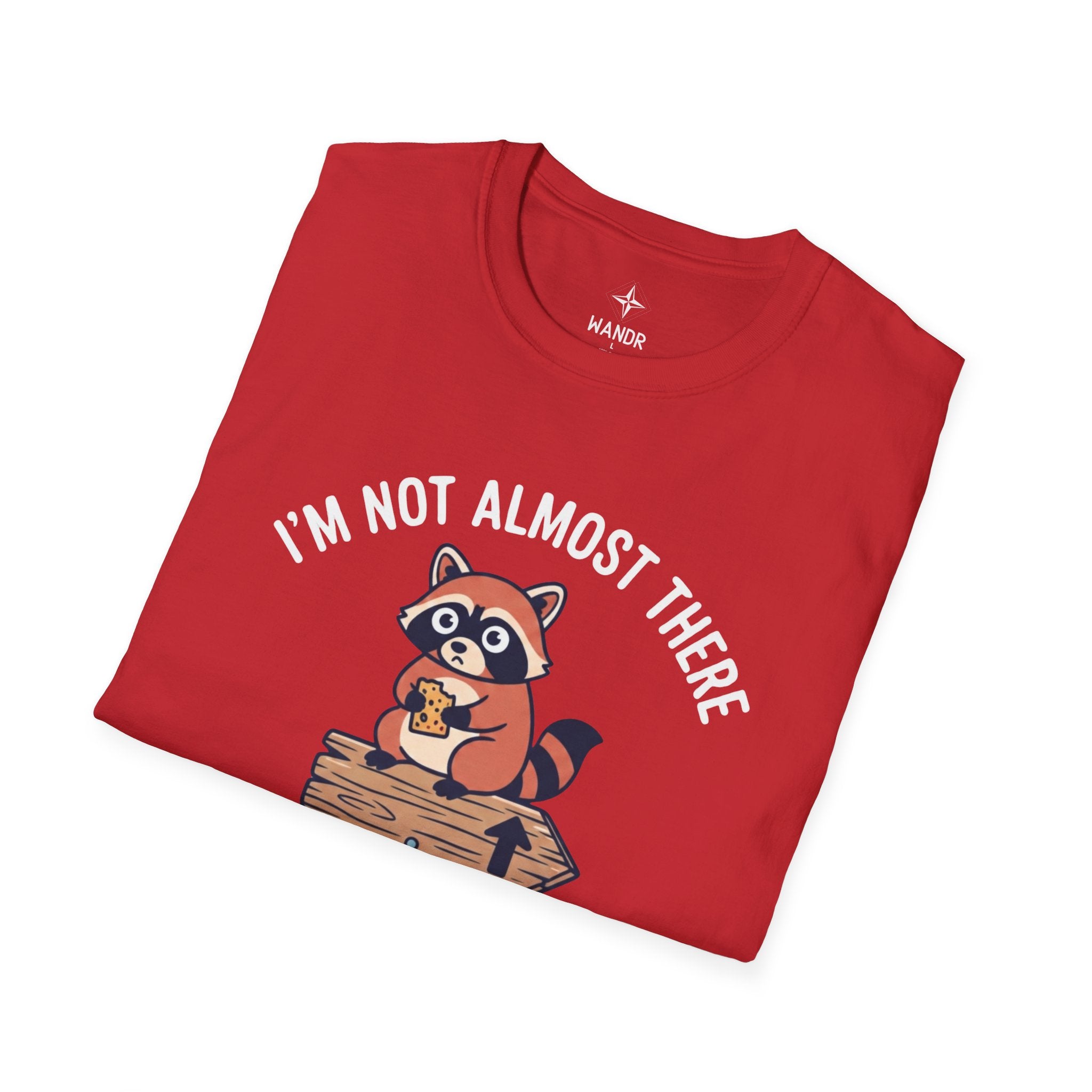 I am not almost there T-Shirt