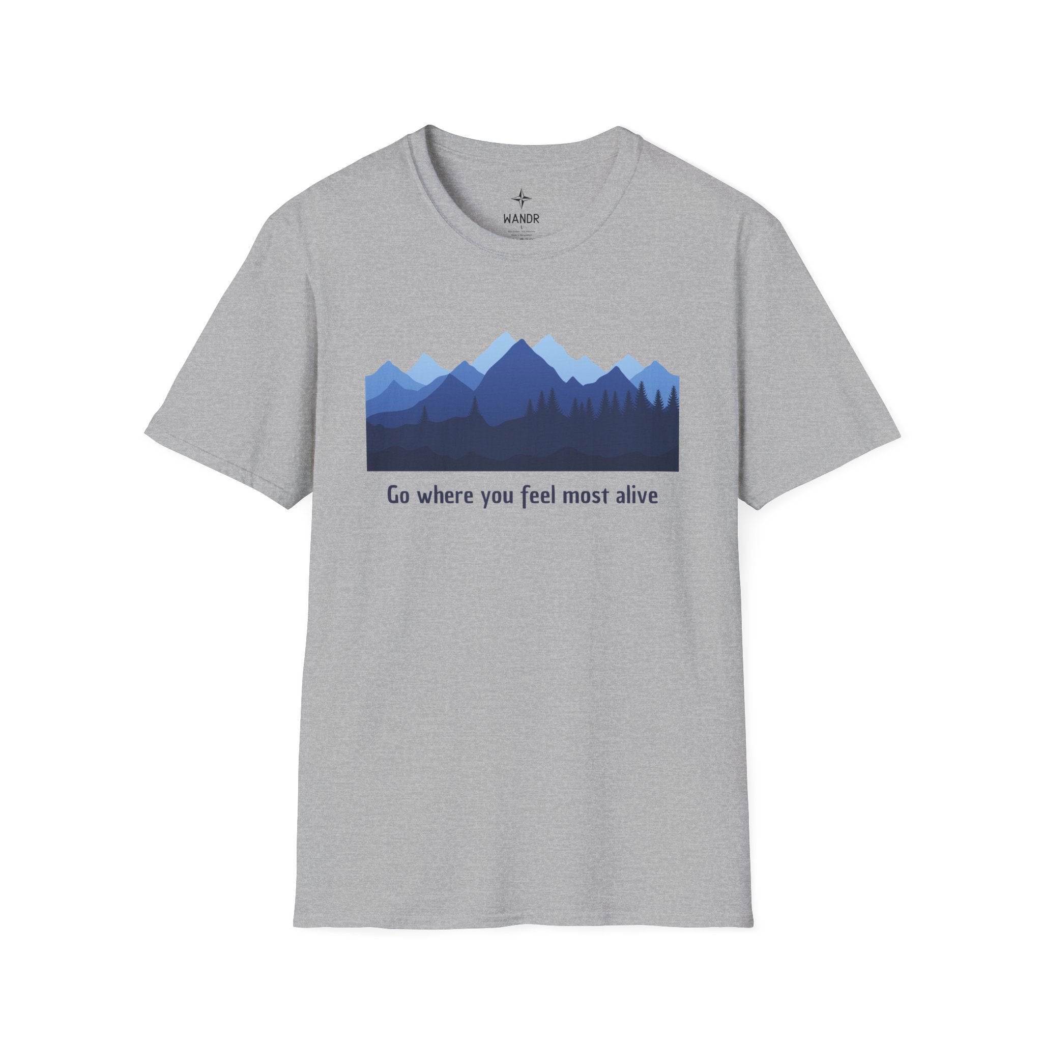Go everywhere you feel most alive T-Shirt