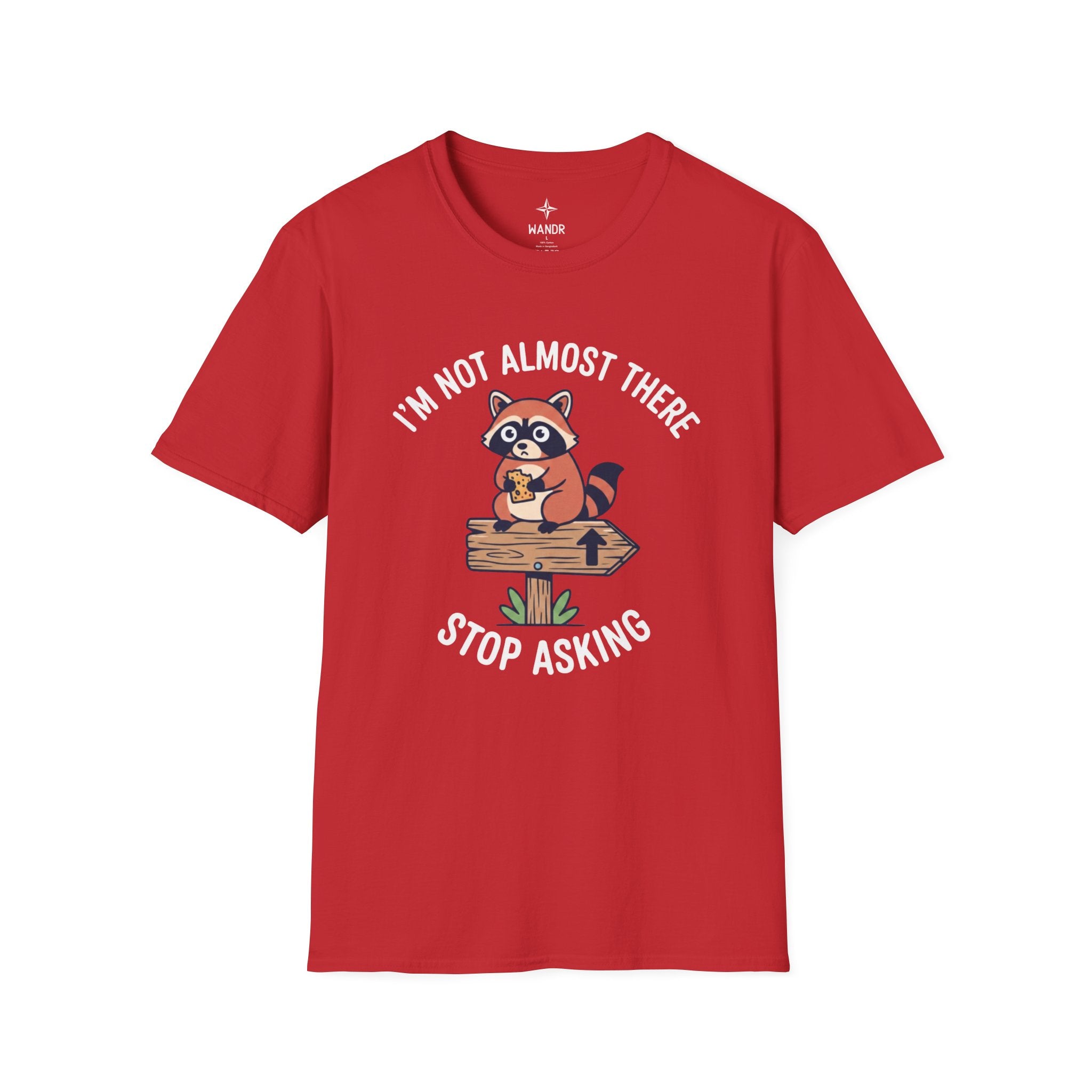I am not almost there T-Shirt
