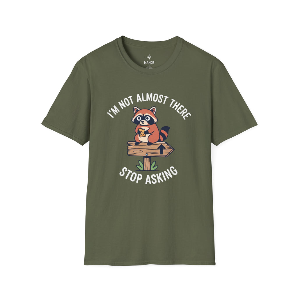I am not almost there T-Shirt