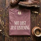Not Lost, Just Listening T-Shirt