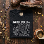 Just One More Tree T-Shirt