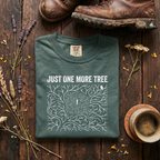 Just One More Tree T-Shirt