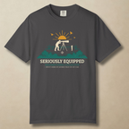 Seriously Equipped T-Shirt