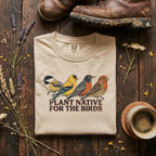 Plant Native For The Birds T-Shirt