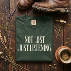 Not Lost, Just Listening T-Shirt