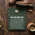 Just One More Tree T-Shirt