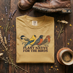 Plant Native For The Birds T-Shirt